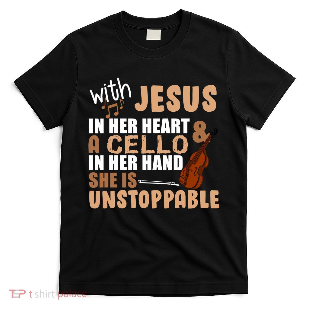 Jesus In Her Heart Cello In Her Hand T-Shirt