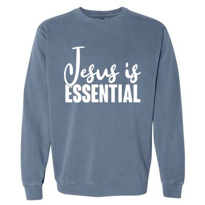 Jesus Is Essential Garment-Dyed Sweatshirt