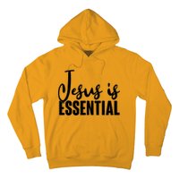 Jesus Is Essential Hoodie