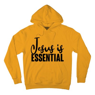 Jesus Is Essential Hoodie