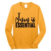 Jesus Is Essential Long Sleeve Shirt