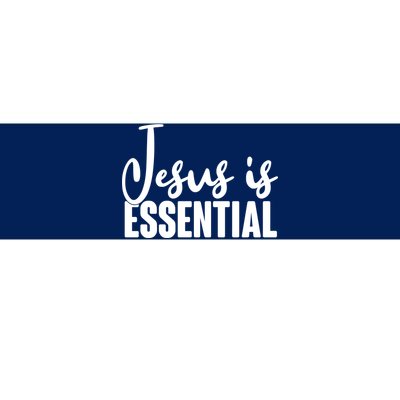 Jesus Is Essential Bumper Sticker