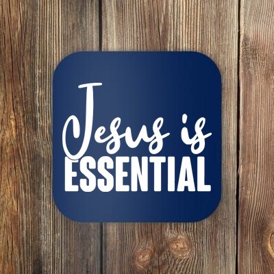 Jesus Is Essential Coaster