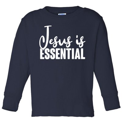 Jesus Is Essential Toddler Long Sleeve Shirt