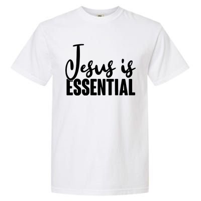 Jesus Is Essential Garment-Dyed Heavyweight T-Shirt