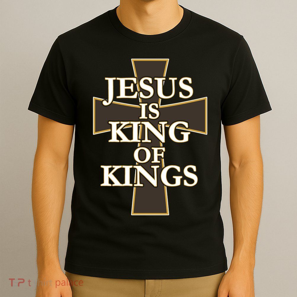 Jesus Is King of Kings Cross Religious T-Shirt
