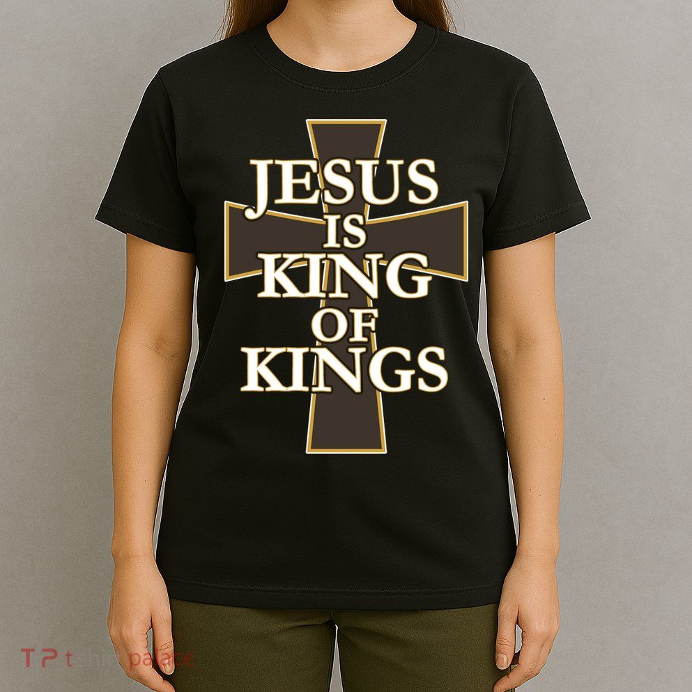 Jesus Is King of Kings Cross Religious T-Shirt