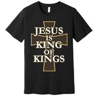 Jesus Is King of Kings Cross Religious Premium T-Shirt