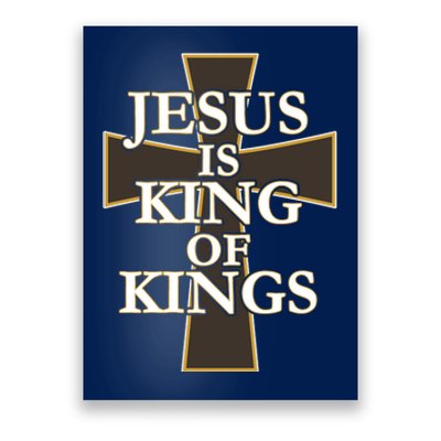 Jesus Is King of Kings Cross Religious Poster