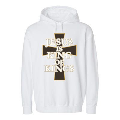 Jesus Is King of Kings Cross Religious Garment-Dyed Fleece Hoodie