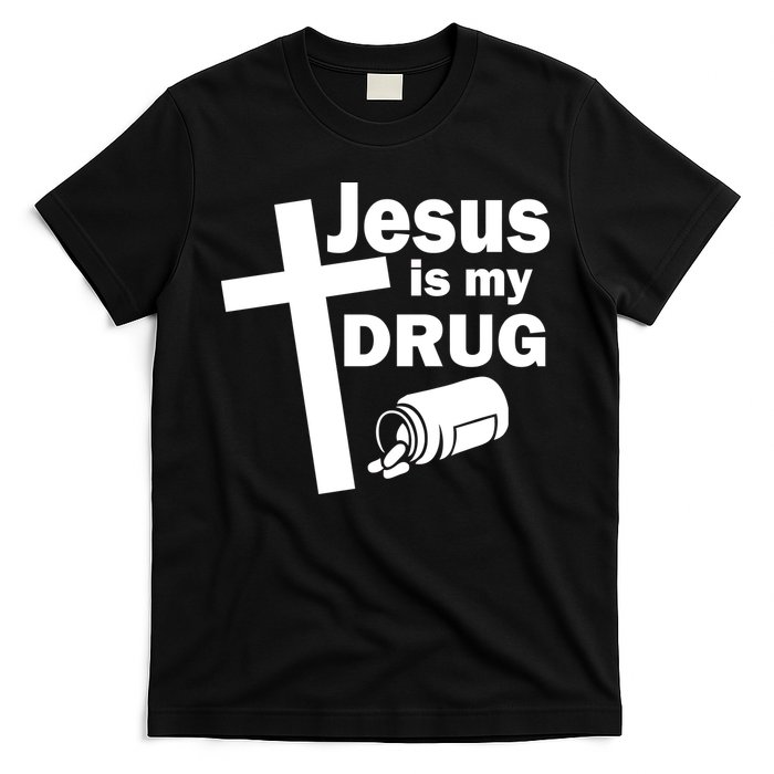 Jesus Is My Drug T-Shirt