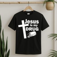 Jesus Is My Drug T-Shirt