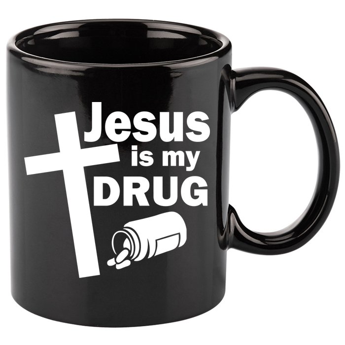 Jesus Is My Drug 11oz C Handle Ceramic Mug