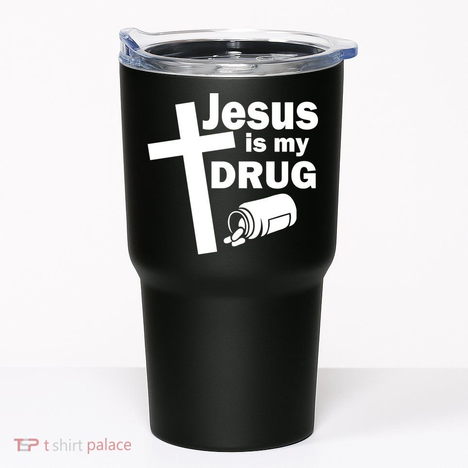 Jesus Is My Drug Tumbler