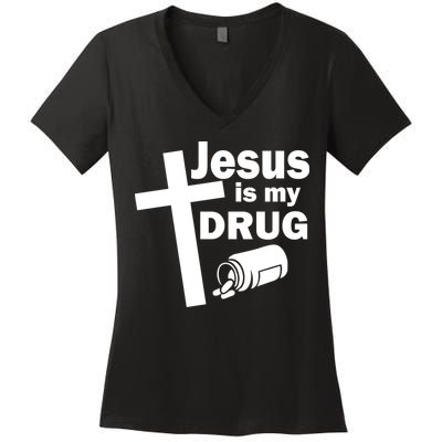 Jesus Is My Drug Women's V-Neck T-Shirt