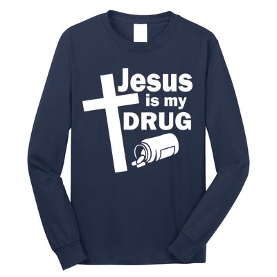 Jesus Is My Drug Long Sleeve Shirt