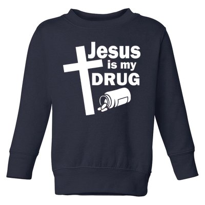 Jesus Is My Drug Toddler Sweatshirt