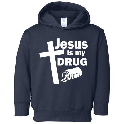 Jesus Is My Drug Toddler Hoodie