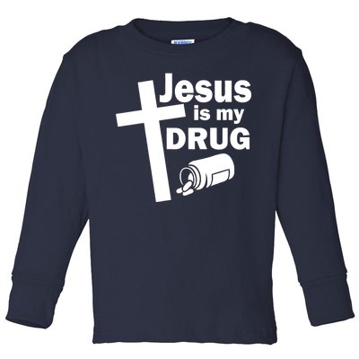 Jesus Is My Drug Toddler Long Sleeve Shirt