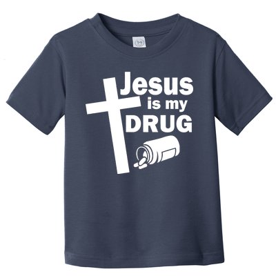 Jesus Is My Drug Toddler T-Shirt