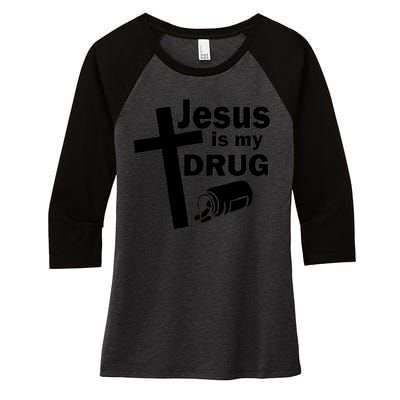 Jesus Is My Drug Women's Tri-Blend 3/4-Sleeve Raglan Shirt