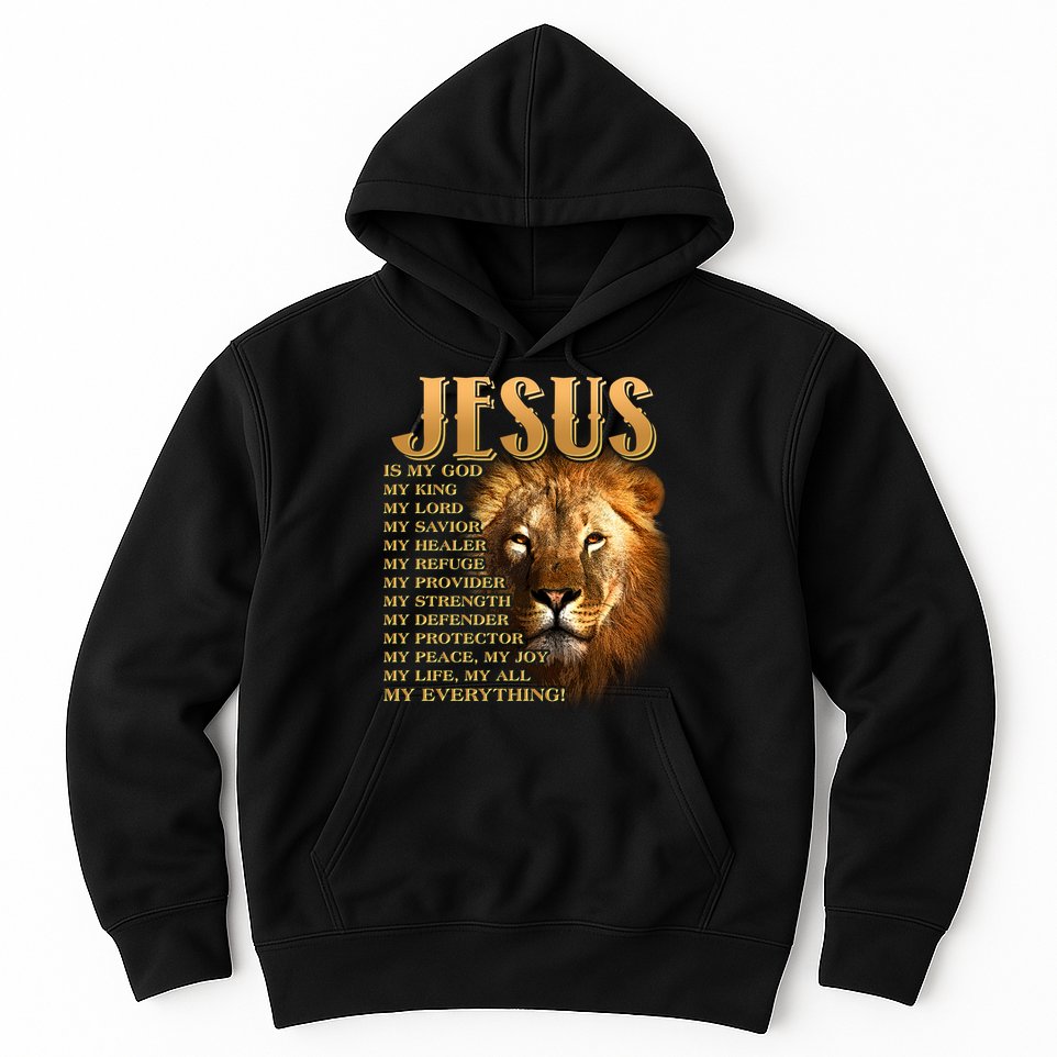 Jesus Is My God My King Lion Hoodie