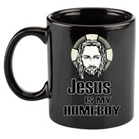 Jesus Is My Homeboy 11oz C Handle Ceramic Mug