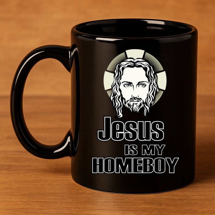 Jesus Is My Homeboy 11oz C Handle Ceramic Mug