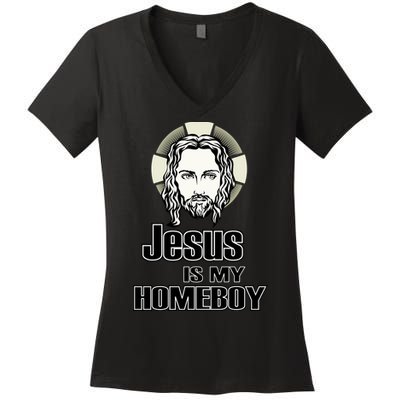 Jesus Is My Homeboy Women's V-Neck T-Shirt