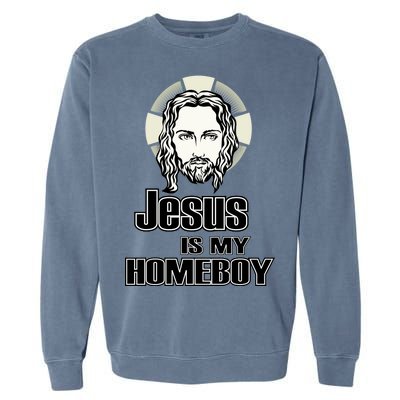 Jesus Is My Homeboy Garment-Dyed Sweatshirt