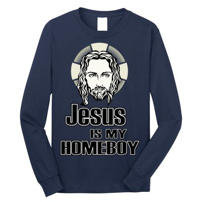 Jesus Is My Homeboy Long Sleeve Shirt