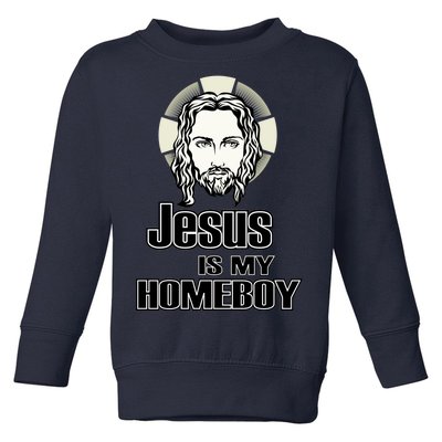 Jesus Is My Homeboy Toddler Sweatshirt