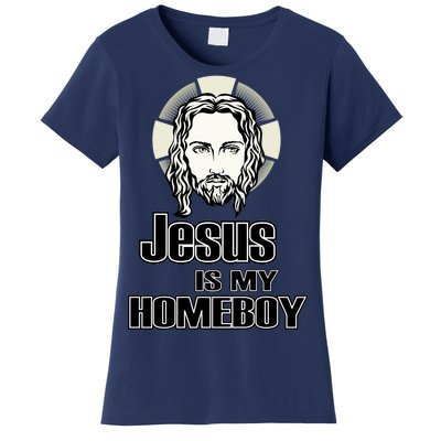 Jesus Is My Homeboy Women's T-Shirt