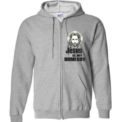 Jesus Is My Homeboy Full Zip Hoodie