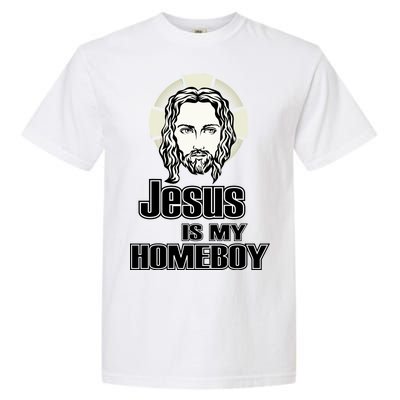 Jesus Is My Homeboy Garment-Dyed Heavyweight T-Shirt