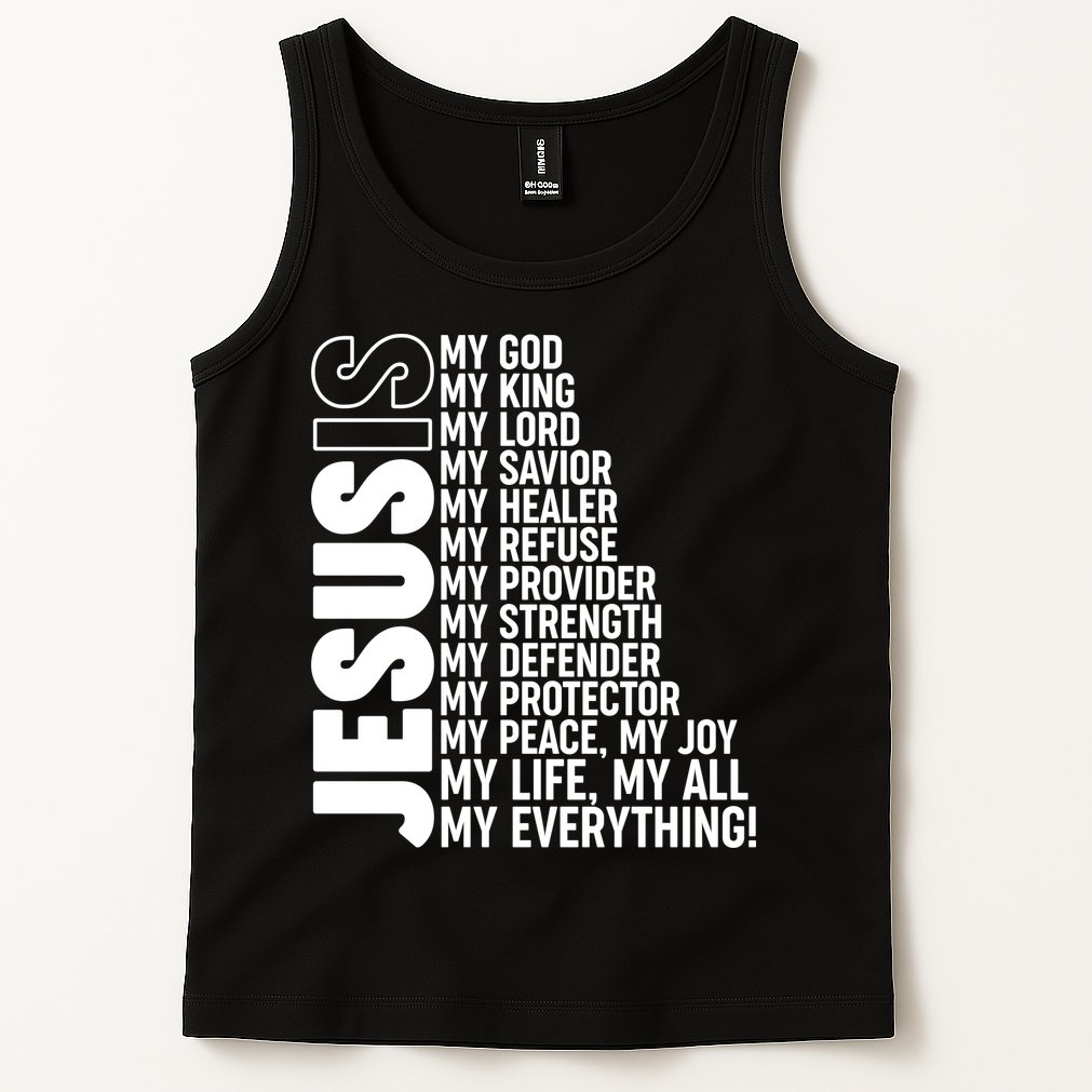 Jesus Is My Life My All My Everything Tank Top