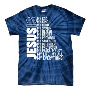 Jesus Is My Life My All My Everything Tie-Dye T-Shirt