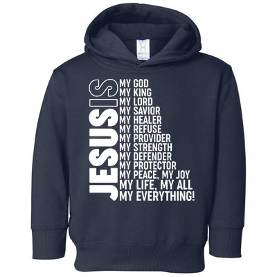 Jesus Is My Life My All My Everything Toddler Hoodie