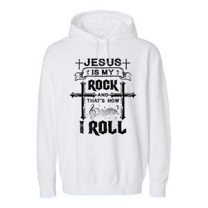 Jesus Is My Rock And Roll Christian  Garment-Dyed Fleece Hoodie