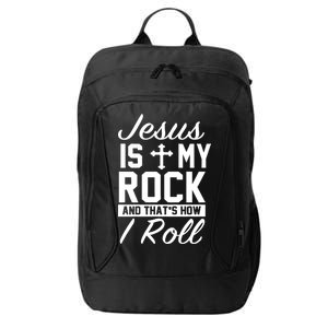 Jesus Is My Rock And That's How I Roll City Backpack