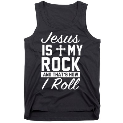 Jesus Is My Rock And That's How I Roll Tank Top