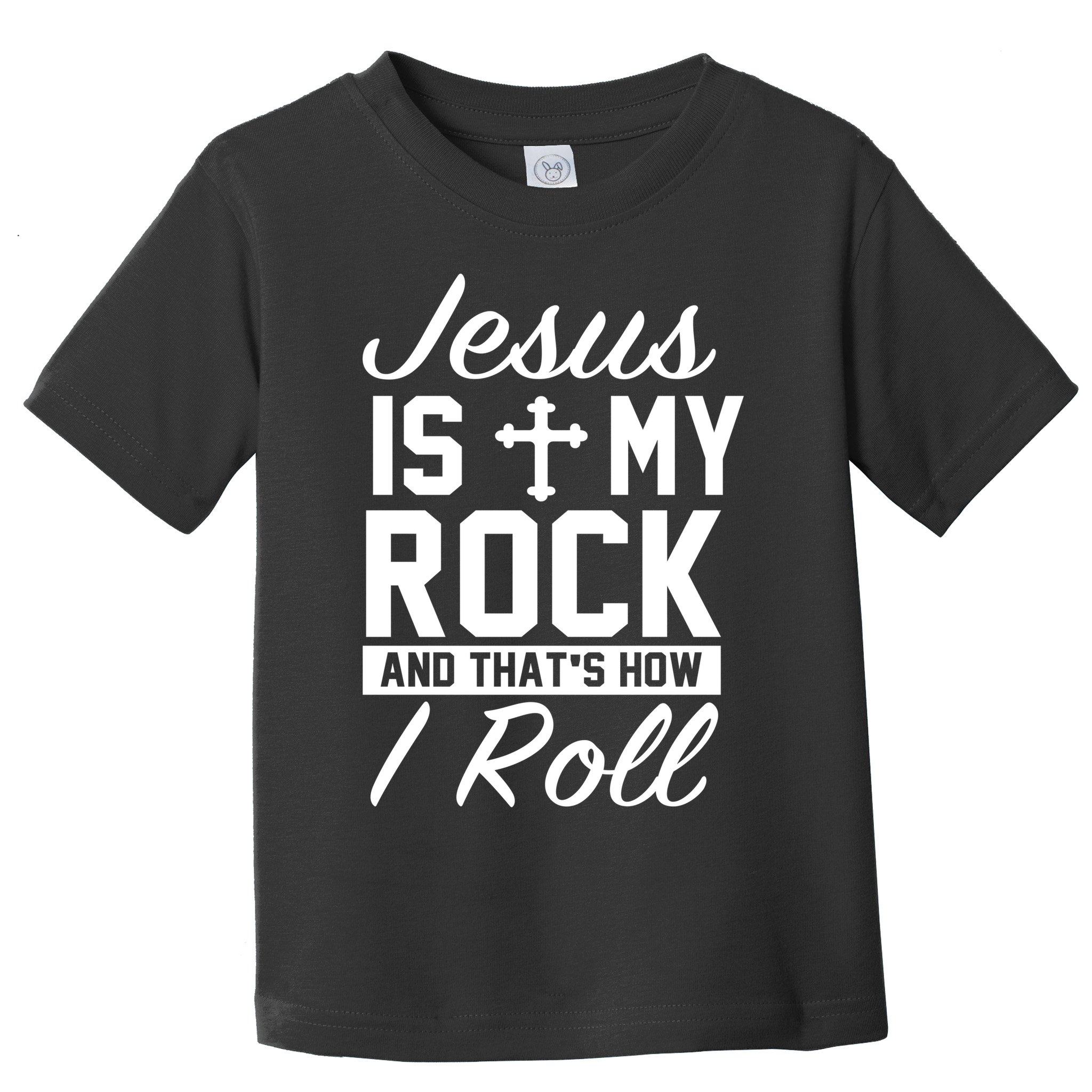 Jesus Is My Rock And That's How I Roll Toddler T-Shirt
