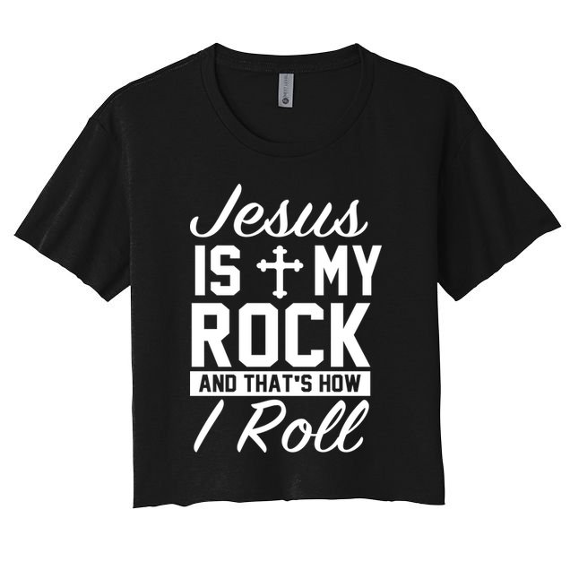Jesus Is My Rock And That's How I Roll Crop Top