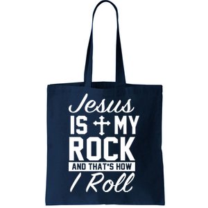 Jesus Is My Rock And That's How I Roll Tote Bag