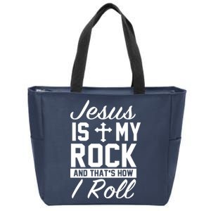 Jesus Is My Rock And That's How I Roll Zip Tote Bag