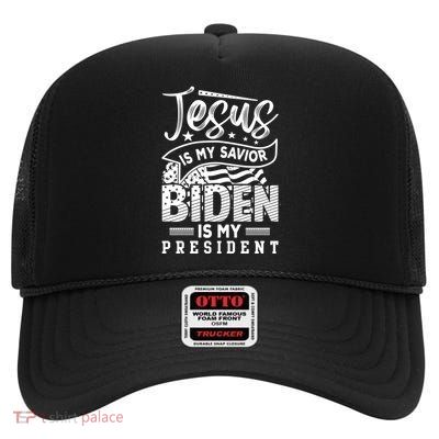 Jesus Is My Savior Biden Is My President High Crown Mesh Back Trucker Hat