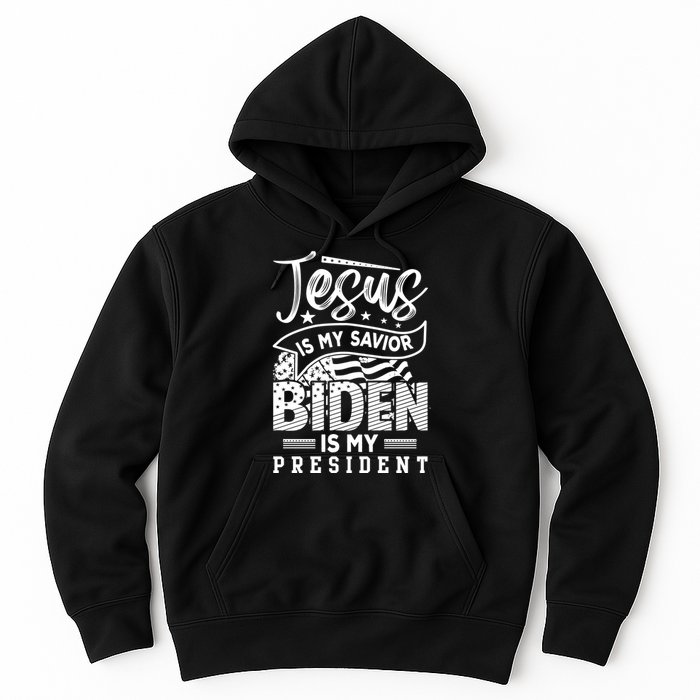 Jesus Is My Savior Biden Is My President Hoodie