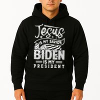 Jesus Is My Savior Biden Is My President Hoodie