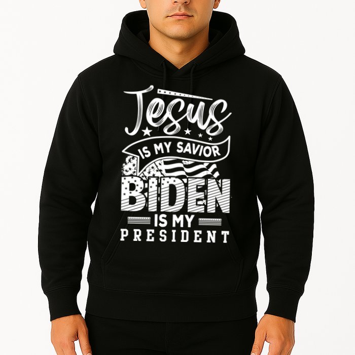 Jesus Is My Savior Biden Is My President Hoodie