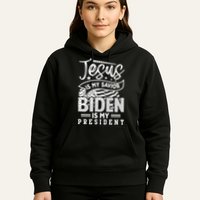 Jesus Is My Savior Biden Is My President Hoodie